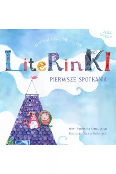 Literinki. Pierwsze spotkania - Agnieszka Semczyszyn, Oksana  Il Bulkevych