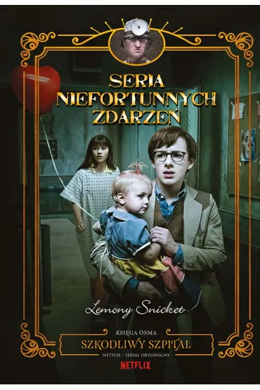 Szkodliwy szpital. Seria niefortunnych zdarze�. Tom 8 - Lemony Snicket