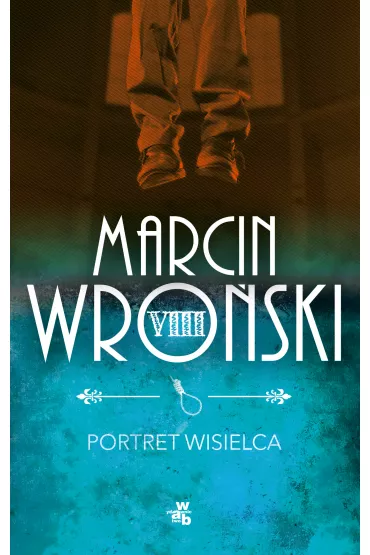 Komisarz Maciejewski. Tom 8. Portret wisielca - Marcin Wro�ski