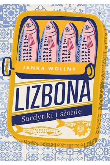 Lizbona. Sardynki i s�onie - Janka  Wollny