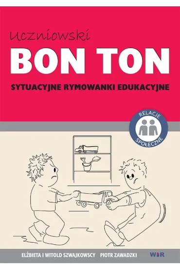 Uczniowski Bon Ton. Sytuacyjne rymowanki edukacyjne. - El�bieta i Witold Szwajkowscy