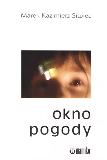 Okno pogody - Marek Kazimierz Siwiec