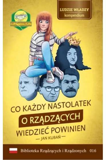 Co ka�dy nastolatek o rz�dz�cych wiedzie� powinien - Jan  Kuba�