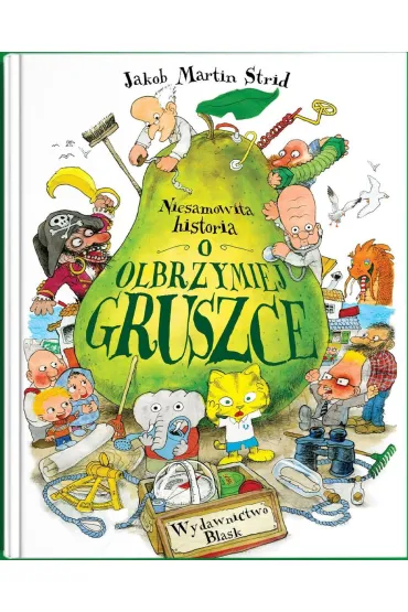 Niesamowita historia o olbrzymiej gruszce. - Martin  Jakob Strid