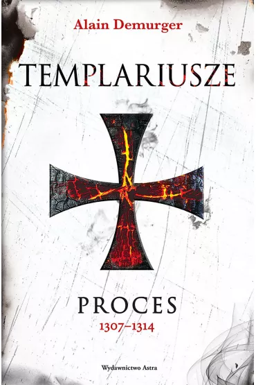 eBook Templariusze Proces 1307-1314 mobi epub - Alain Demurger