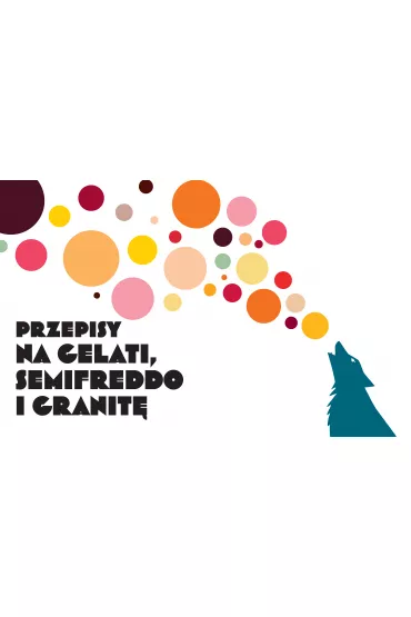 GELATO. W�oskie lody, sorbety i inne s�odko�ci - Jacob  Kenedy