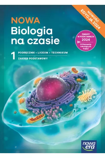 NOWA Biologia na czasie 1. Podrcznik dla liceum oglnoksztaccego i technikum. Zakres podstawowy. Edycja 2024 - Jolanta Holeczek, Anna  Helmin