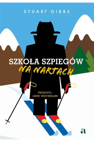 Na nartach. Szko�a szpieg�w. Tom 4 - Stuart  Gibbs