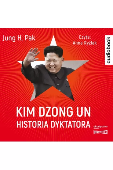 Audiobook Kim Dzong Un. Historia dyktatora CD - Jung H. Pak