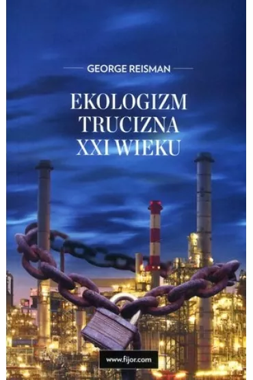 Ekologizm trucizna XXI wieku - George Reisman