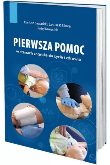 Pierwsza pomoc w stanach zagroenia ycia i.. - Baej Kmieciak, Dariusz  Zawadzki, Janusz P. Sikora
