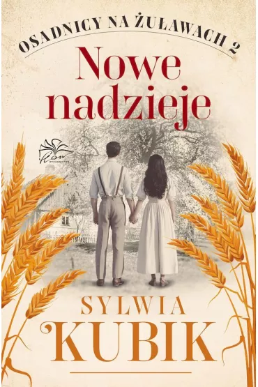 Nowe nadzieje. Osadnicy na �u�awach. Tom 2 - Sylwia Kubik