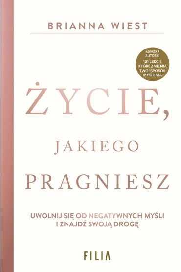 �ycie, jakiego pragniesz - Brianna  Wiest