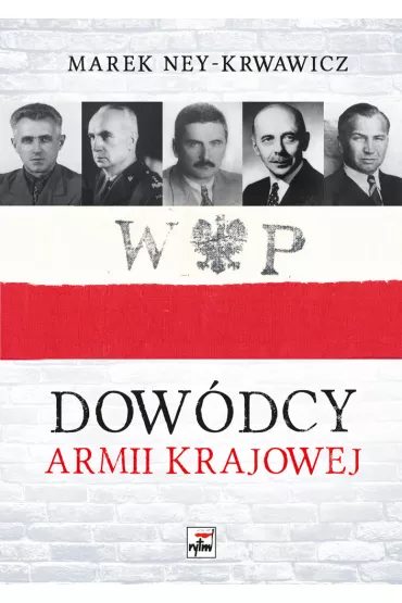 Dow�dcy Armii Krajowej - Marek Ney-Krwawicz