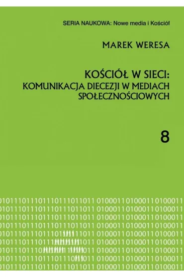 Ko�ci� w sieci: komunikacja diecezji w mediach spo�eczno�ciowych - Marek Weresa