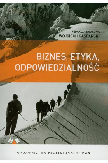 Biznes, etyka, odpowiedzialno�� - Wojciech Gasparski