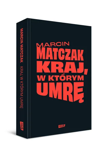 Kraj, w kt�rym umr� - Marcin Matczak