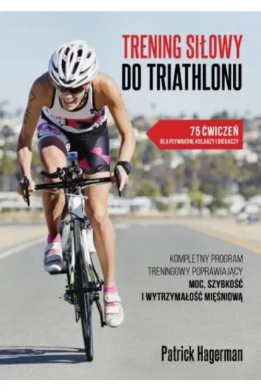 Trening si�owy do triathlonu - Patrick  Hagerman