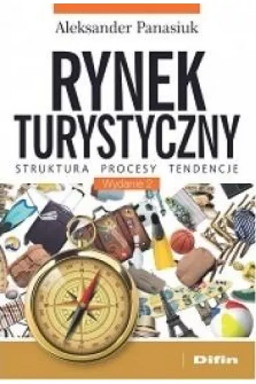 Rynek turystyczny. Struktura. Procesy. Tendencje - Aleksander Panasiuk