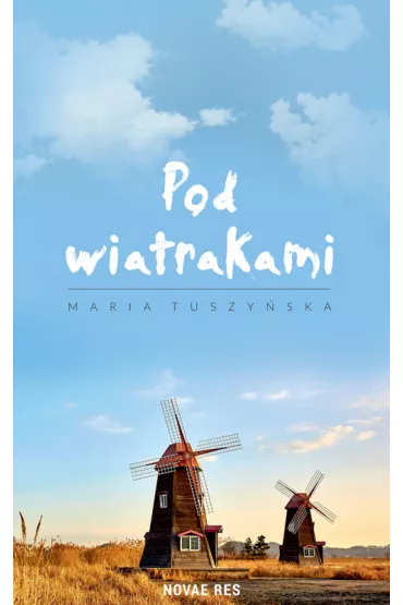 Pod wiatrakami - Maria Tuszy�ska