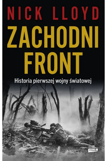 Zachodni front. Historia pierwszej wojny �wiatowej - Lloyd Nick