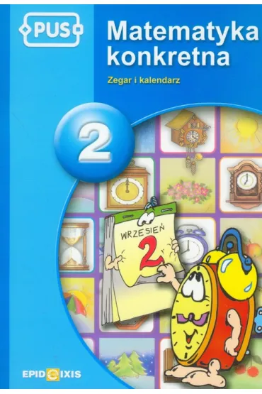 Matematyka konkretna 2. Zegar i kalendarz - Dorota Pyrgies