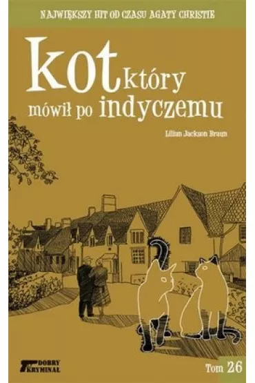 Kot, kt�ry m�wi� po indyczemu. Tom 26 - Lilian Jackson Braun