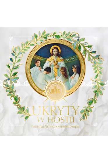 Ukryty w Hostiii. Pami�tka I Komunii �wi�tej