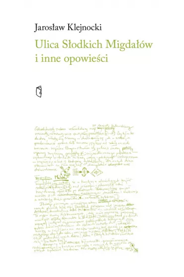 Ulica s�odkich migda��w i inne opowie�ci - Jaros�aw Klejnocki