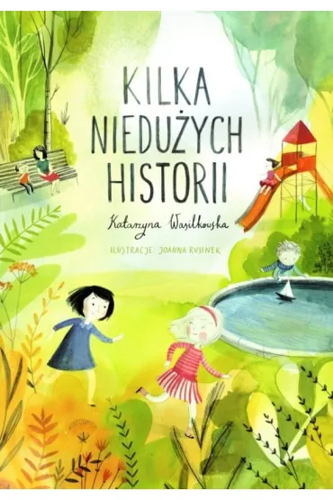 Kilka niedu�ych historii - Joanna Rusinek, Katarzyna Wasilkowska