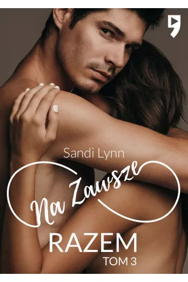 Na zawsze razem. Tom 3 - Sandi Lynn
