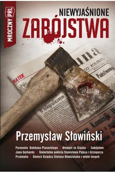 Niewyja�nione zab�jstwa mroczny PRL - Przemys�aw S�owi�ski