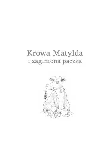 Krowa Matylda i zaginiona paczka - Alexander Steffensmeier
