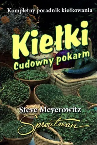 Kie�ki. Cudowny pokarm - Steve Meyerowitz