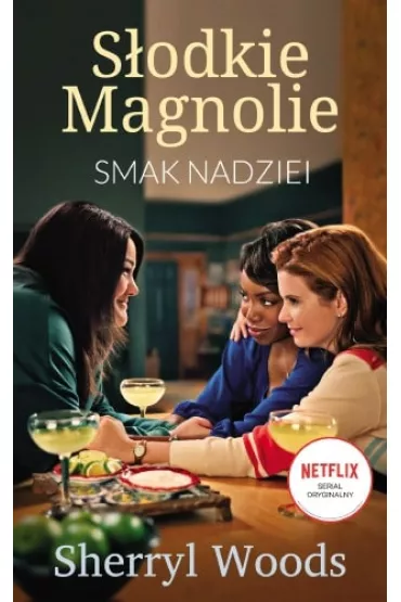 Smak nadziei. S�odkie Magnolie. Cz�� 1 - Sherryl Woods