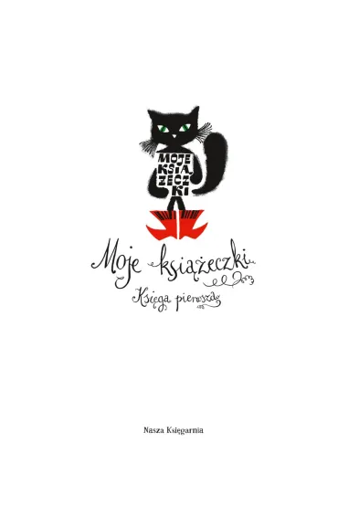 Moje ksi��eczki ksi�ga pierwsza - Adam Bahdaj, Anna �wirszczy�ska, Hanna Januszewska, Helena Bechlerowa, Ada Kopci�ska