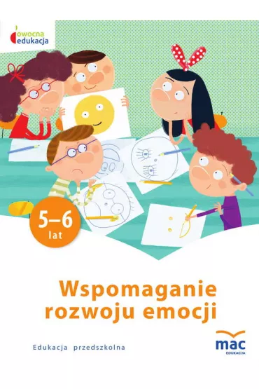 Owocna edukacja. Wspomaganie rozwoju emocji