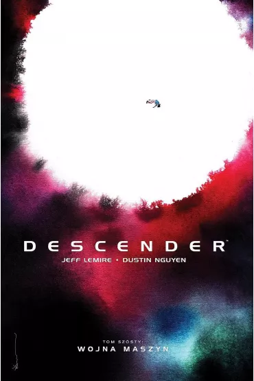Wojna maszyn. Descender. Tom 6 - Jeff Lemire, Dustin  Nguyen