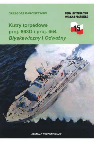 Kutry torpedowe proj. 663D i proj. 664 B�yskawiczny i Odwa�ny - Grzegorz Barciszewski