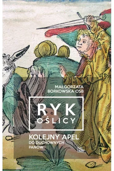 Ryk O�licy. Kolejny apel do duchownych pan�w - Ma�gorzata Borkowska