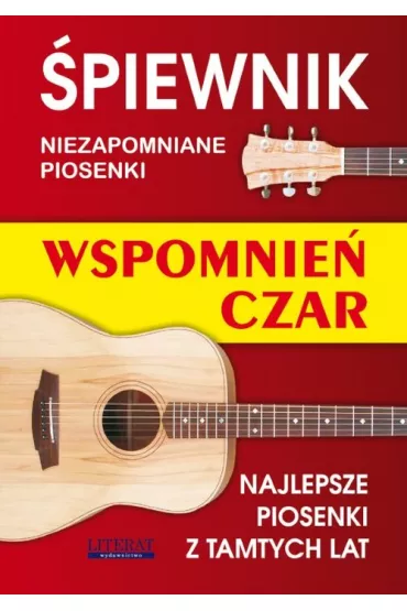�piewnik. Niezapomniane piosenki. Wspomnie� czar