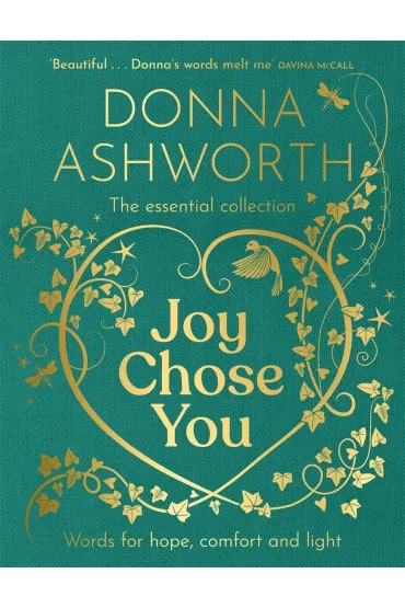 Joy Chose You. Words for Hope, Comfort and Light - Donna  Ashworth