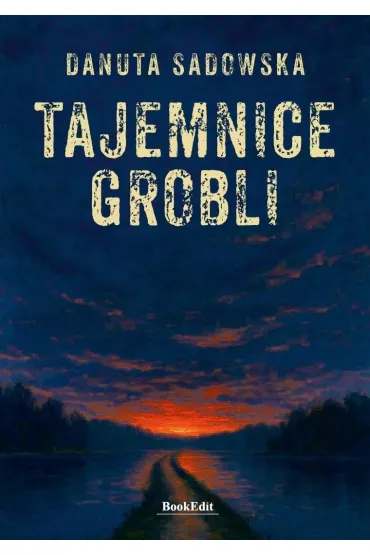 Tajemnice grobli - Danuta  Sadowska