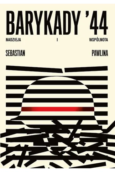 Barykady `44. Nadzieja i wsp�lnota - Sebastian Pawlina