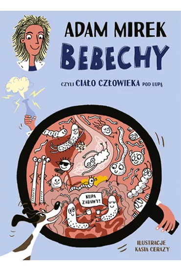 Bebechy, czyli ciao czowieka pod lup - Adam Mirek