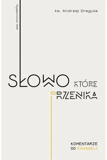 S�owo, kt�re przenika - Andrzej Dragu�a