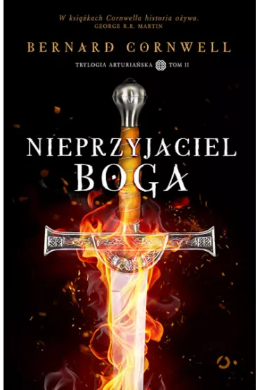 Nieprzyjaciel Boga. Trylogia arturia�ska. Tom 2 - Bernard Cornwell