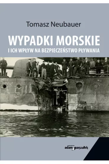 Wypadki morskie i ich wp�yw na bezpiecze�stwo p�ywania - Tomasz  Neubauer