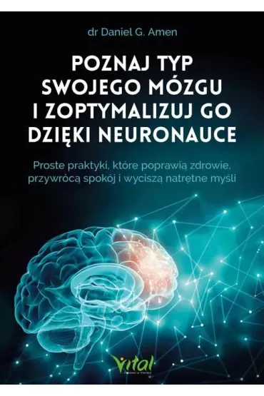 Poznaj typ swojego m�zgu i zoptymalizuj go dzi�ki neuronauce - Daniel G. Amen