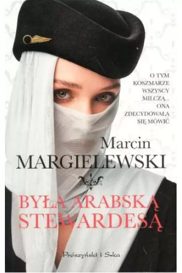 By�a arabsk� stewardes�. Wydanie specjalne - Marcin Margielewski
